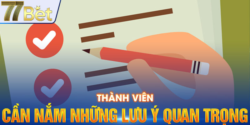 Thành viên cần nắm những lưu ý quan trọng